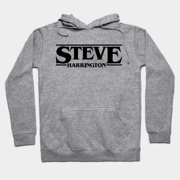 Steve Stranger Harrington Things Black Font Hoodie by gastaocared